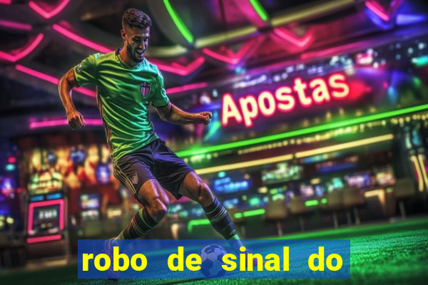 robo de sinal do fortune tiger